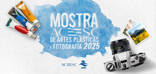 Mostra ACESC de Artes Plásticas e Fotografia 2025